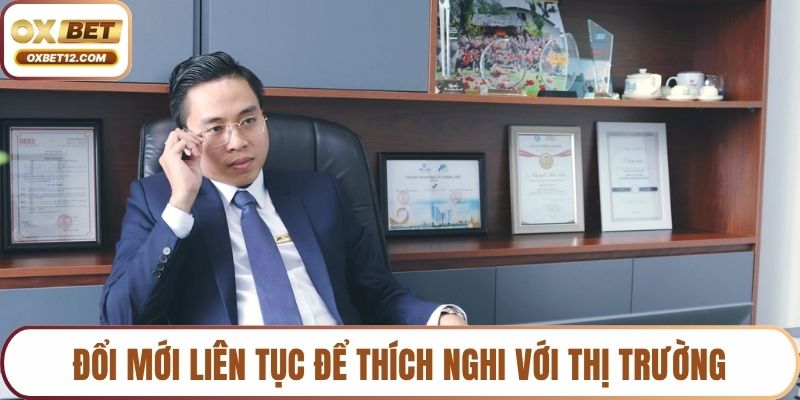 Đổi mới liên tục để thích nghi với thị trường