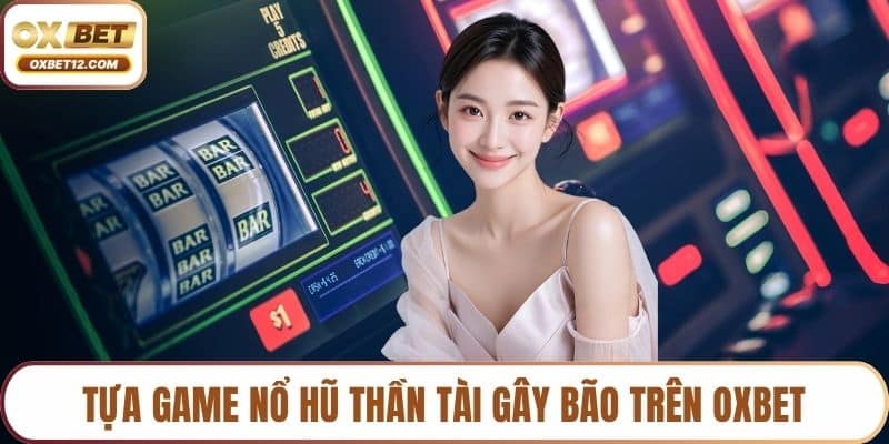 Nổ hũ OXBET